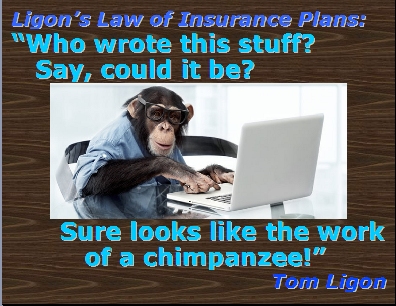 Ligon's Law of Insurance Plans: "Who wrote this stuff? Say, could it be? Sure looks like the work of a chimpanzee!" #Plan #Insurance #TomLigon